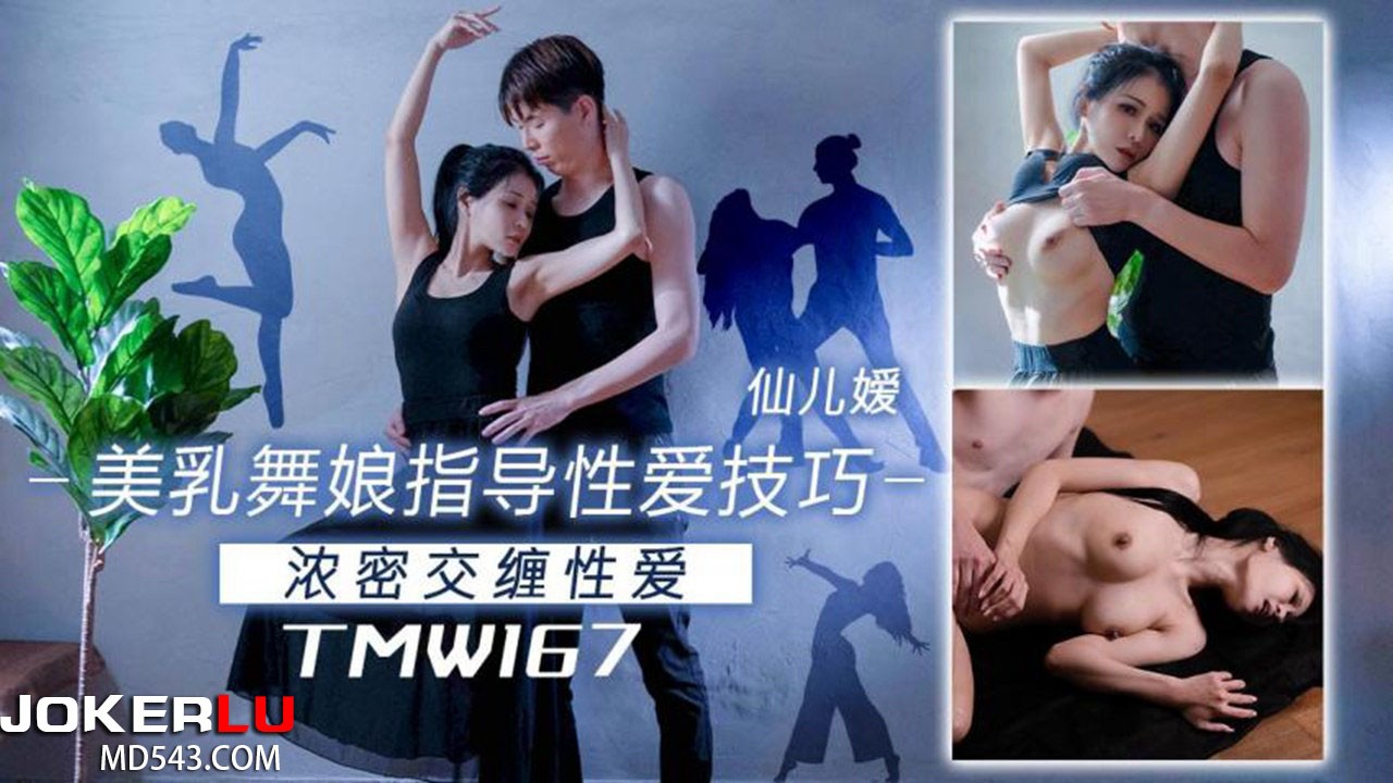 TMW167: Vũ Nữ Ngực Khủng Dạy Sex Nóng